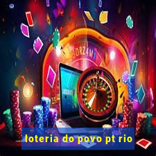 loteria do povo pt rio